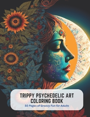 Book cover for Trippy Psychedelic Art Coloring Book