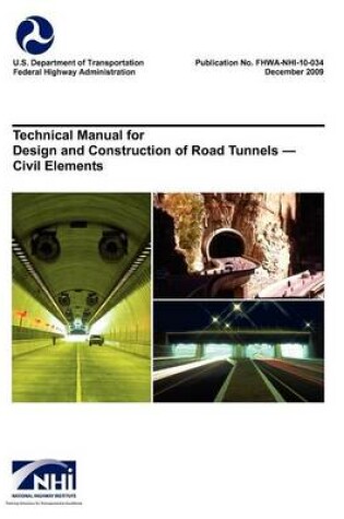 Cover of Technical Manual for Design and Construction of Road Tunnels - Civil Elements (Fhwa-Nhi-10-034)
