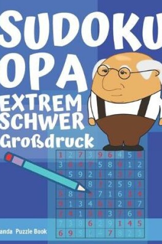 Cover of Sudoku Opa - Extrem Schwer - großdruck