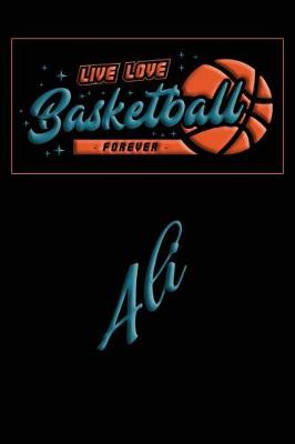 Cover of Live Love Basketball Forever Ali