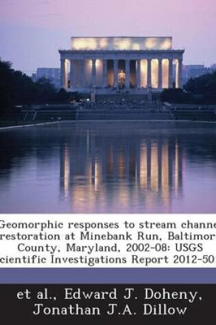 Cover of Geomorphic Responses to Stream Channel Restoration at Minebank Run, Baltimore County, Maryland, 2002-08