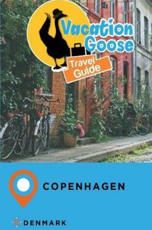 Cover of Vacation Goose Travel Guide Copenhagen Denmark