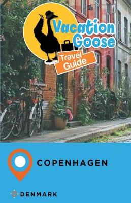 Book cover for Vacation Goose Travel Guide Copenhagen Denmark