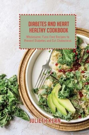 Cover of Diabetes and Heart Healthy Cookbook