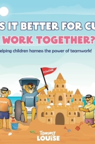 Cover of Why Is It Better for Cubs to Work Together?