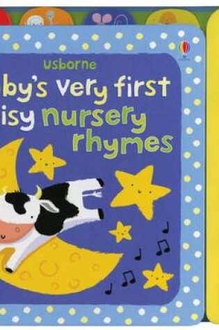 Cover of Baby's Very First Noisy Nursery Rhymes