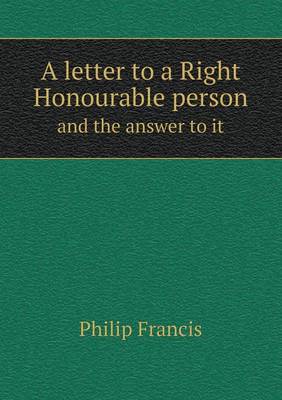 Book cover for A letter to a Right Honourable person and the answer to it