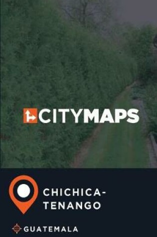 Cover of City Maps Chichicastenango Guatemala