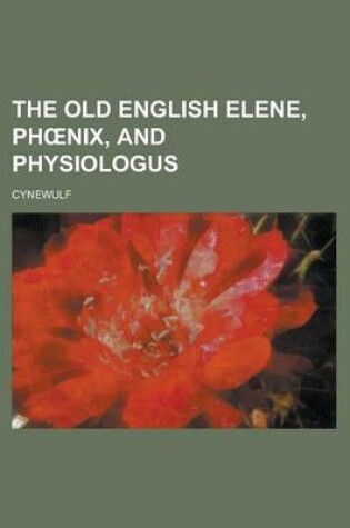 Cover of The Old English Elene, PH Nix, and Physiologus