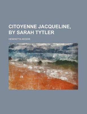 Book cover for Citoyenne Jacqueline, by Sarah Tytler