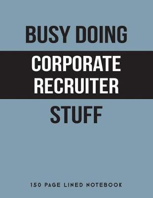 Book cover for Busy Doing Corporate Recruiter Stuff