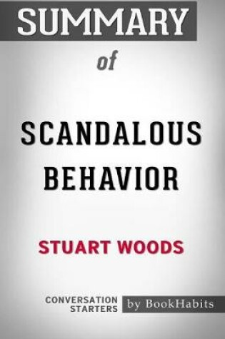 Cover of Summary of Scandalous Behavior by Stuart Woods