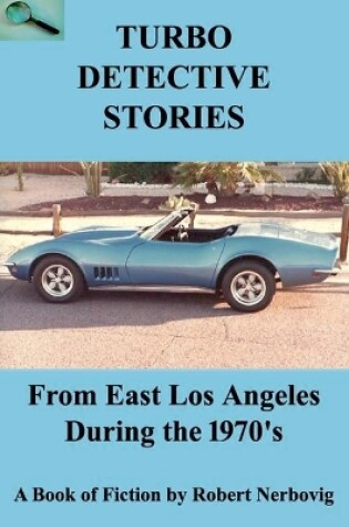 Cover of Turbo Detective Stories - From East Los Angeles During the 1970's