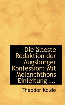 Book cover for Die Alteste Redaktion Der Augsburger Konfession