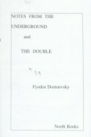 Cover of Notes from the Underground; The Double