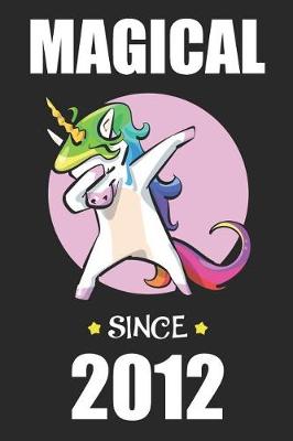 Book cover for Magical Since 2012 Dabbing Unicorn