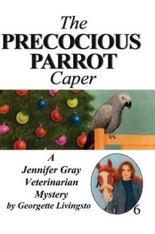 Cover of The Precocious Parrot Caper