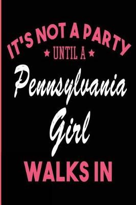 Book cover for It's Not a Party Until a Pennsylvania Girl Walks In