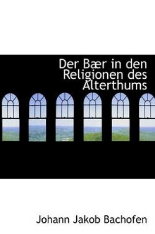 Cover of Der Baer in Den Religionen Des Alterthums