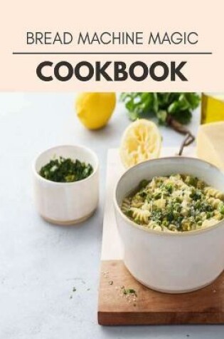 Cover of Bread Machine Magic Cookbook