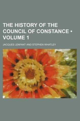 Cover of The History of the Council of Constance (Volume 1)