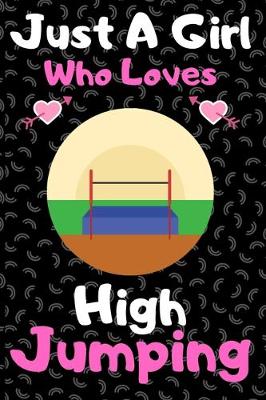 Book cover for Just a girl who loves high jumping