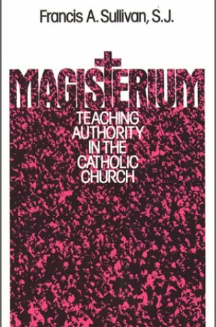 Cover of Magisterium :Teaching Authorit