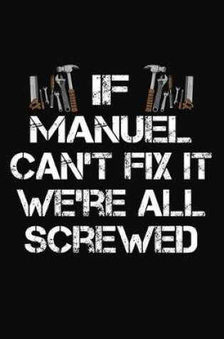 Cover of If Manuel Can't Fix It We're All Screwed