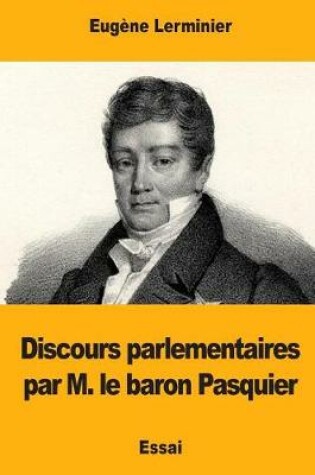 Cover of Discours Parlementaires Par M. Le Baron Pasquier