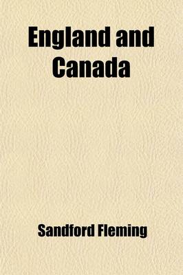 Book cover for England and Canada; A Summer Tour Between Old and New Westminster