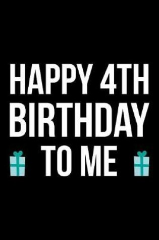 Cover of Happy 4th Birthday To Me