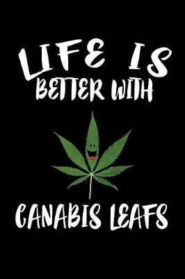 Book cover for Life Is Better With Canabis Leafs