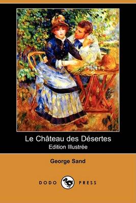 Book cover for Le Chateau Des Desertes (Edition Illustree) (Dodo Press)