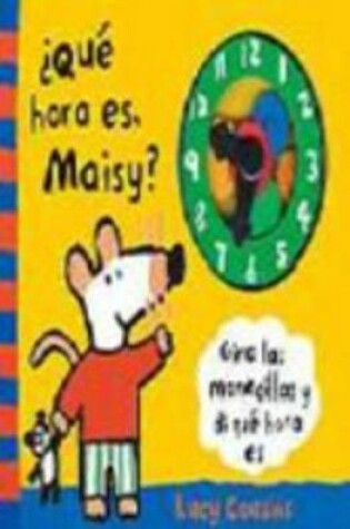 Cover of Que Hora Es Maisy?