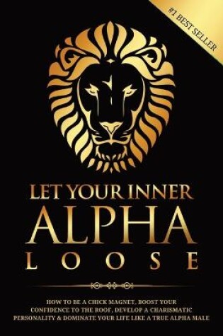 Cover of Let Your Inner Alpha Loose