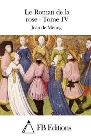 Cover of Le Roman de la rose - Tome IV