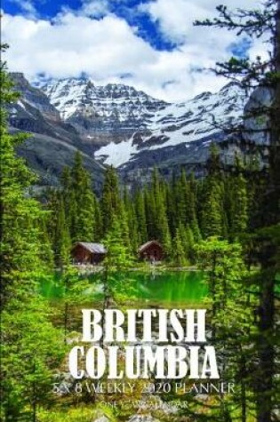 Cover of British Columbia 5 x 8 Weekly 2020 Planner