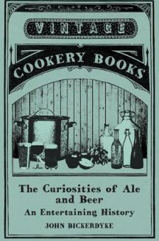 Cover of The Curiosities of Ale and Beer - An Entertaining History