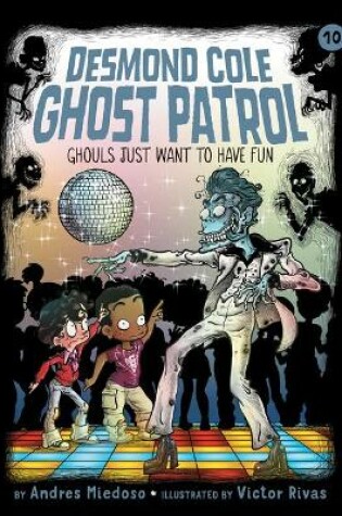Cover of Ghouls Just Want to Have Fun: #10