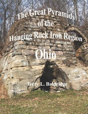 Book cover for The Great Pyramids of the Hanging Rock Iron Region Ohio