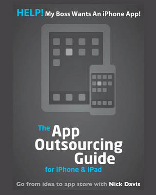 Book cover for Help! My Boss Wants an Iphone App! (the App Outsourcing Guide for Iphone & Ipad