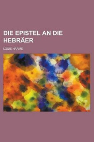 Cover of Die Epistel an Die Hebraer