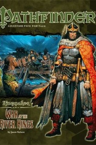 Cover of Pathfinder Adventure Path: Kingmaker Part 5 - War of the River Kings