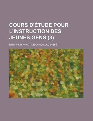 Book cover for Cours D'Etude Pour L'Instruction Des Jeunes Gens (3 )