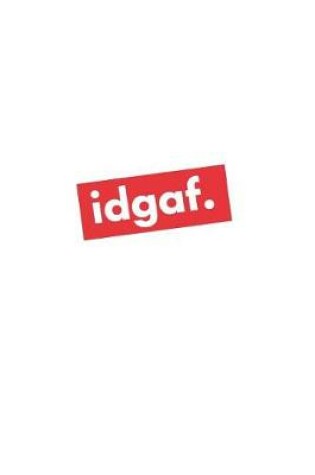 Cover of Idgaf.