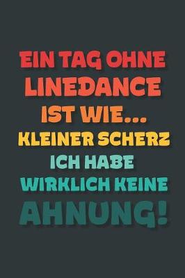 Book cover for Ein Tag ohne Linedance ist wie...