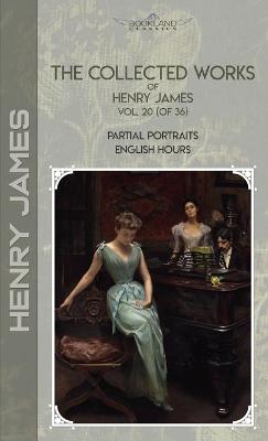 Book cover for The Collected Works of Henry James, Vol. 20 (of 36)