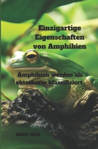 Cover of Einzigartige Eigenschaften von Amphibien