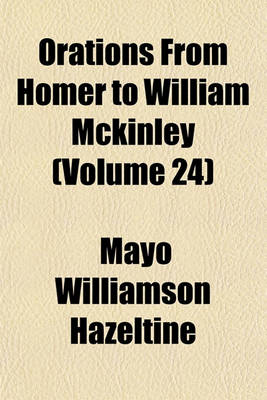 Book cover for Orations from Homer to William McKinley (Volume 24)