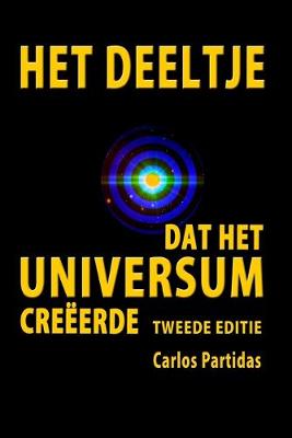 Cover of Het Deeltje DAT Het Universum Creëerde